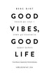 Good Vibes, Good Life. Любов до себе — ключ до розкриття вашої величі